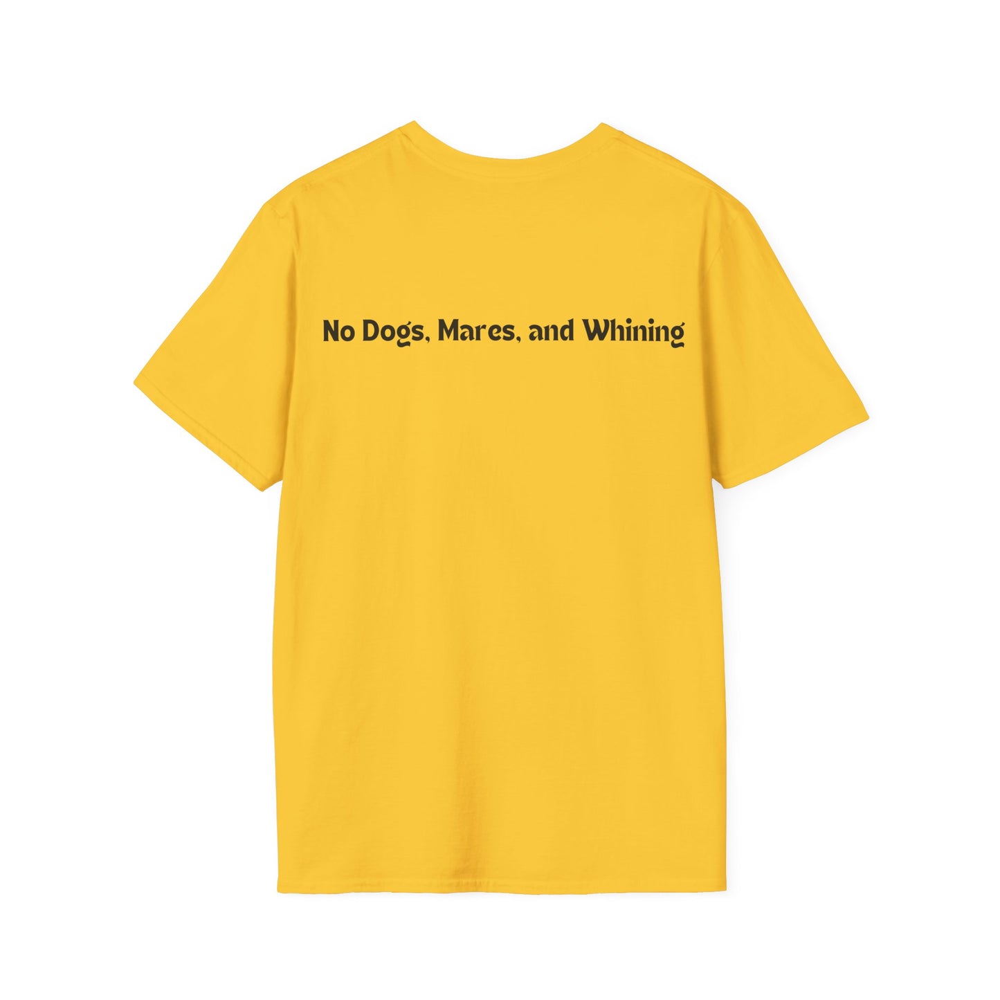 No Dogs, Mares, or Whining! (Light Colored Tee)