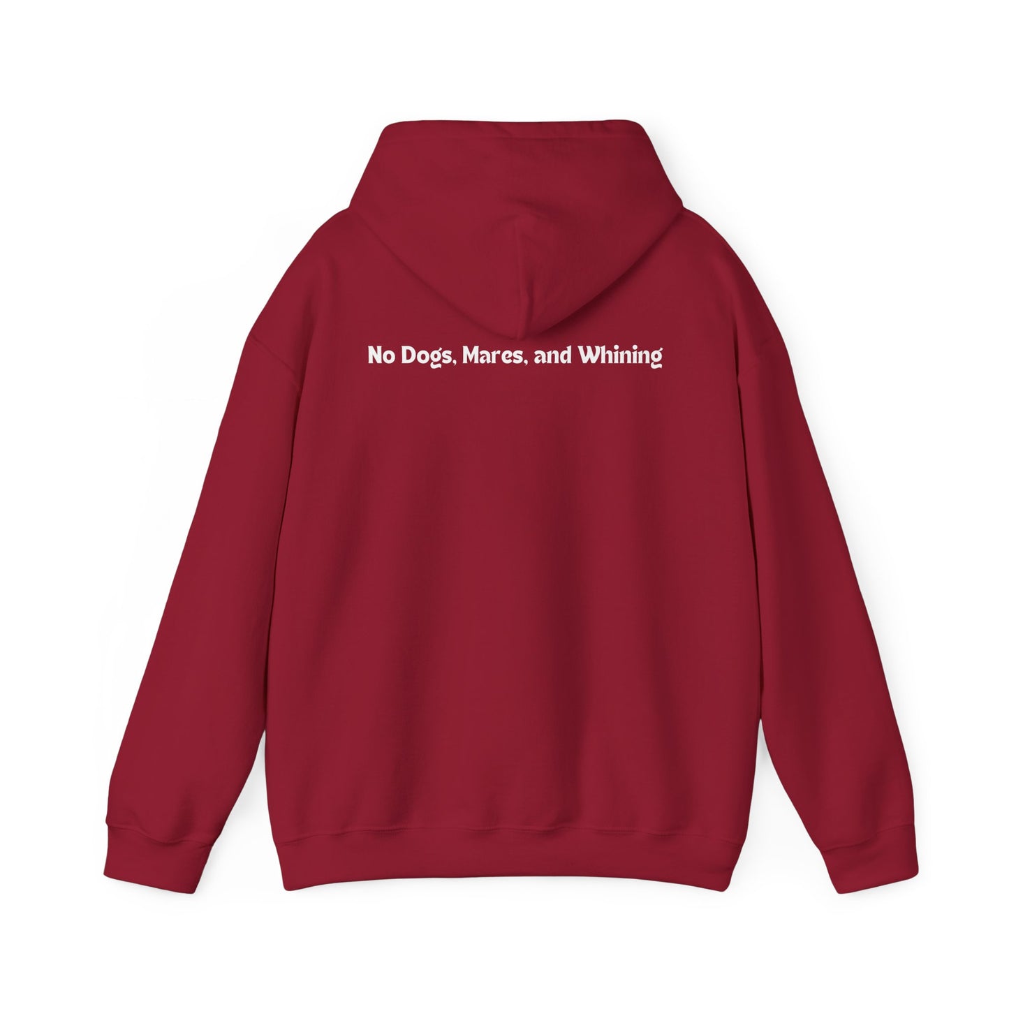 No Dogs, Mares, or Whining (Dark Colored Hoodie)