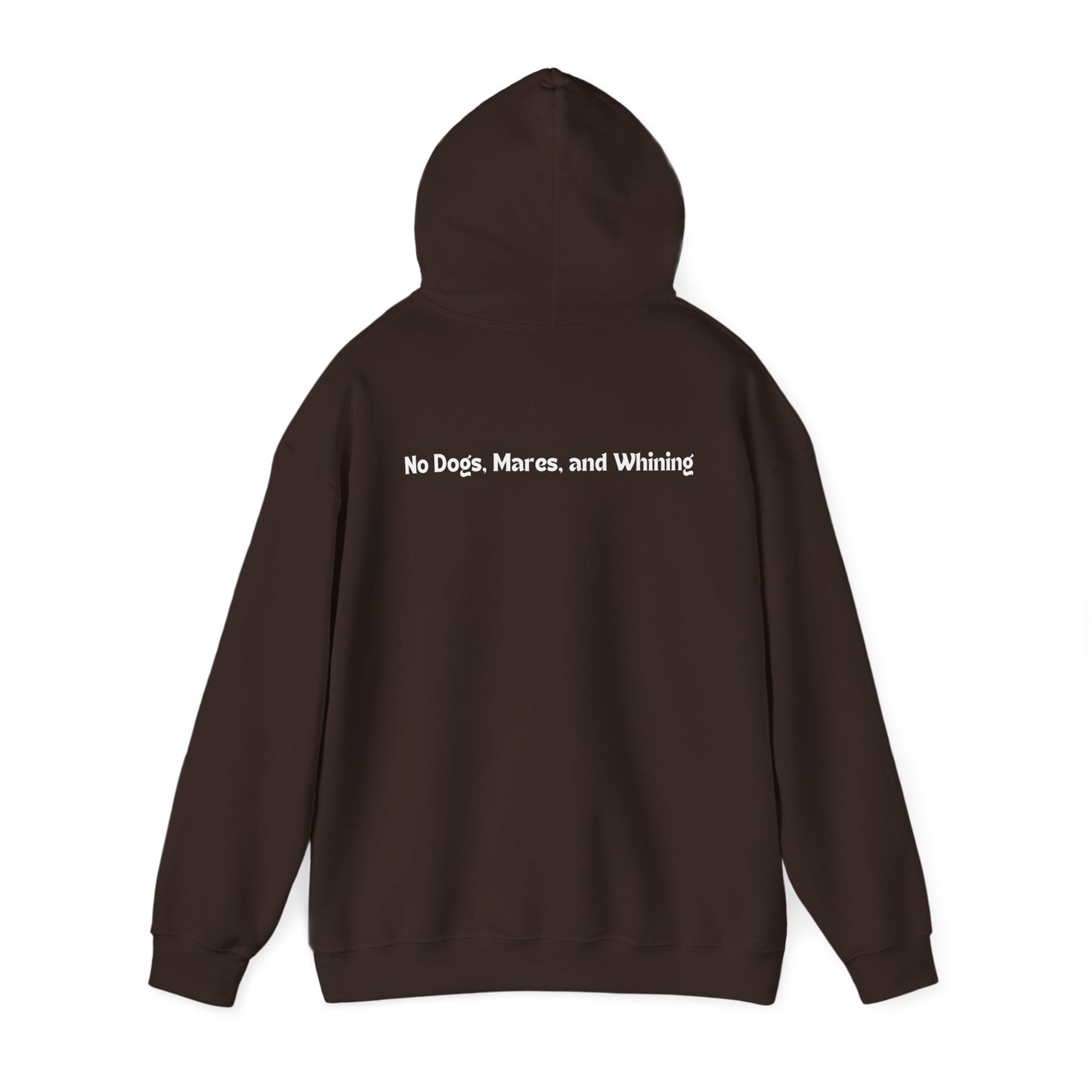 No Dogs, Mares, or Whining (Dark Colored Hoodie)