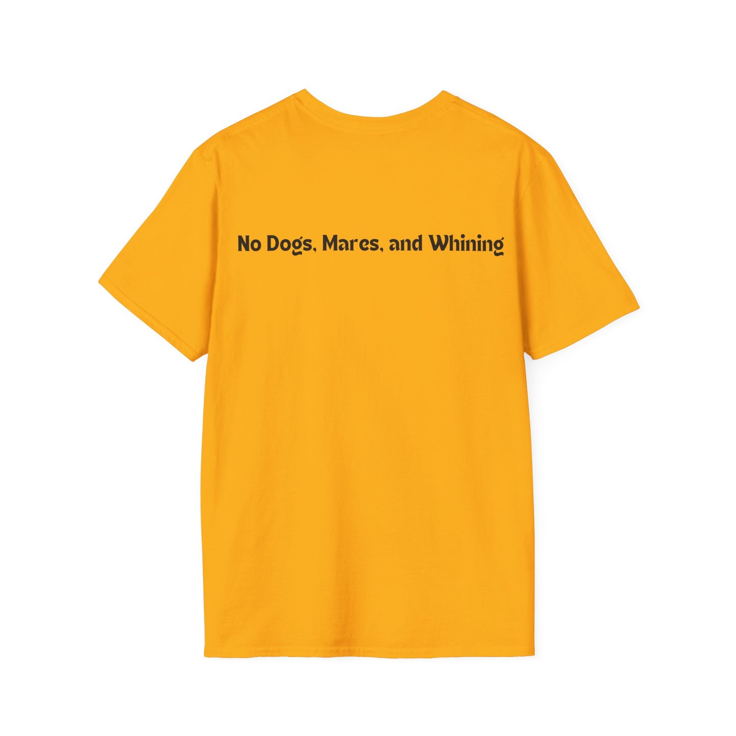 No Dogs, Mares, or Whining! (Light Colored Tee)