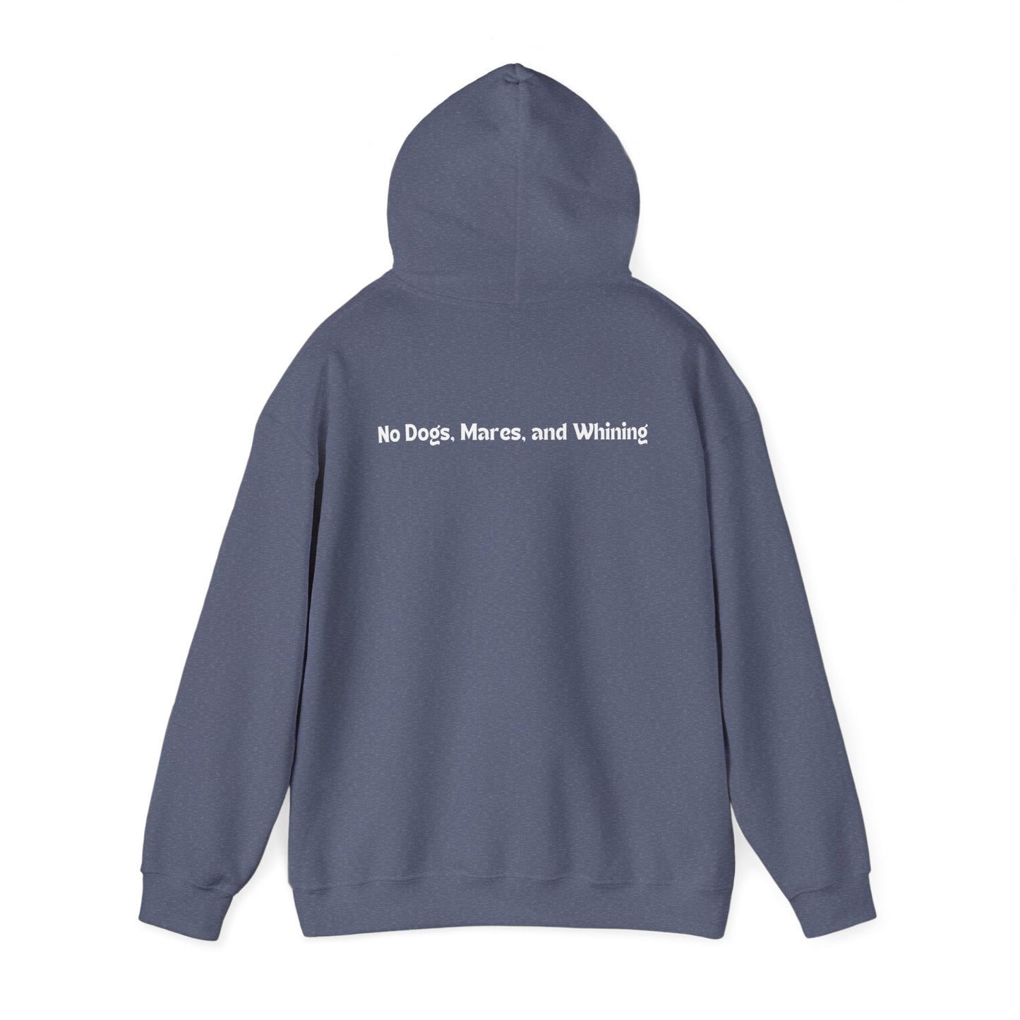 No Dogs, Mares, or Whining (Dark Colored Hoodie)