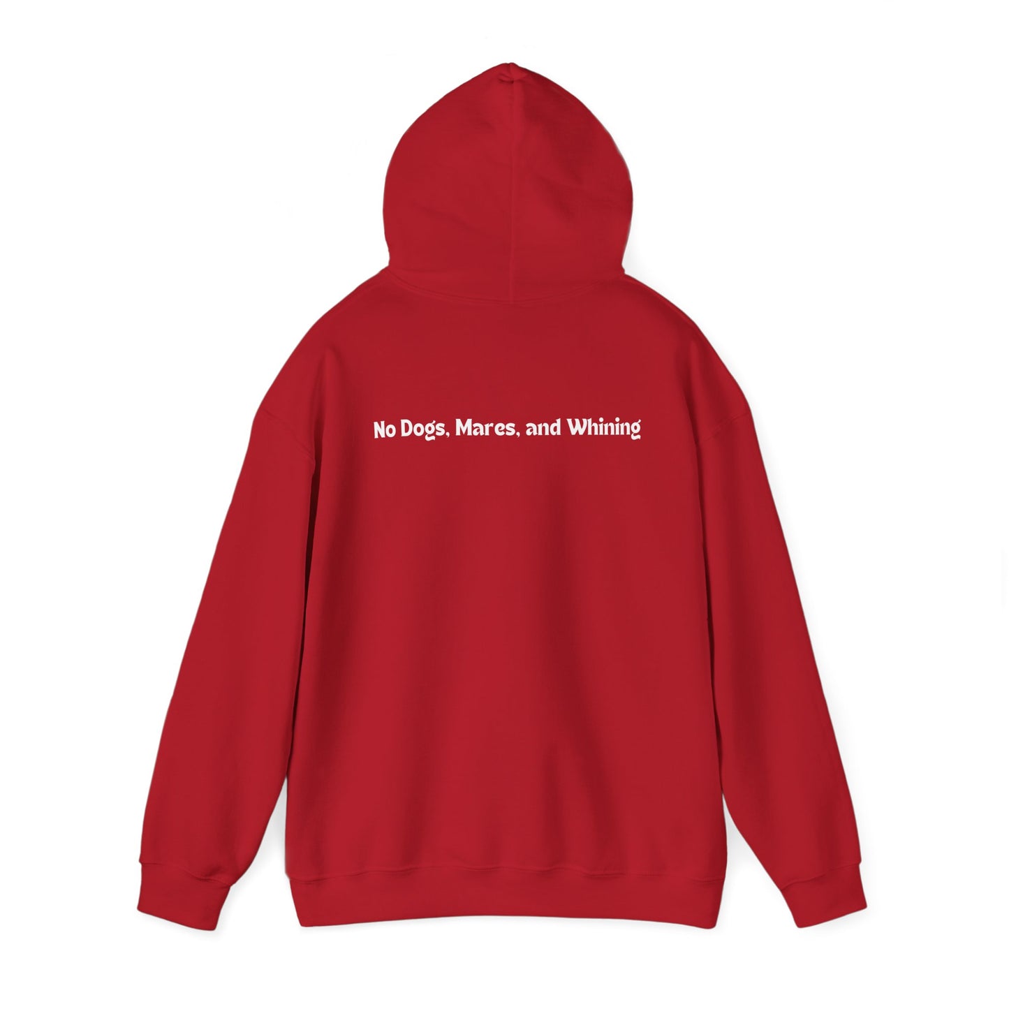 No Dogs, Mares, or Whining (Dark Colored Hoodie)