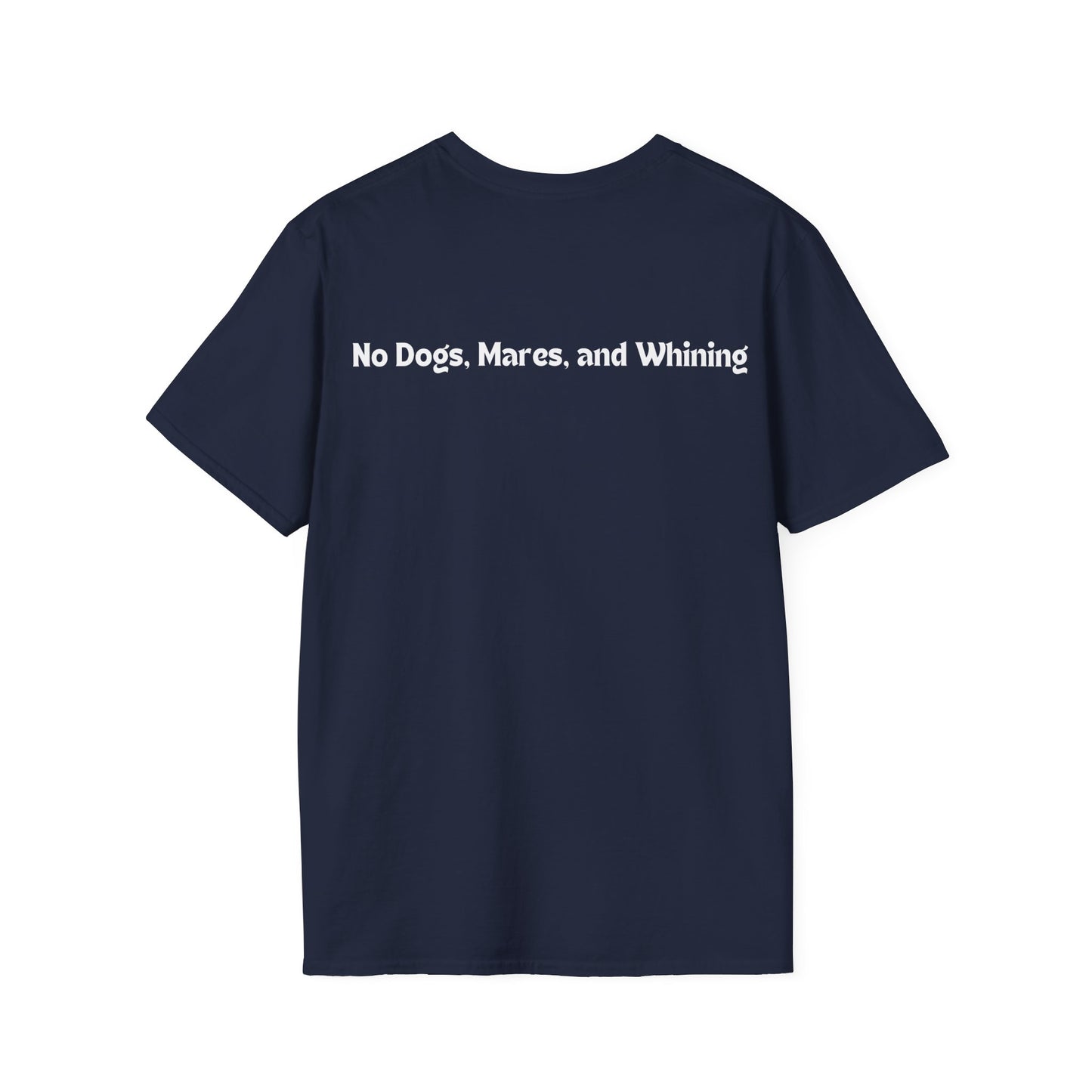 No Dogs, Mares or Whining (Dark Colored Tee)
