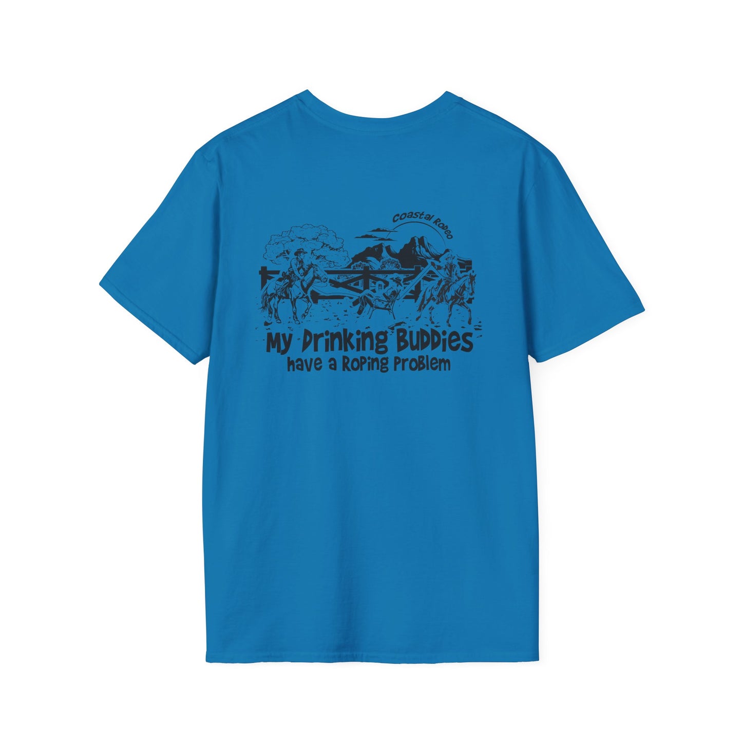 My Drinking Buddies have a Roping Problem (Design 2, Light Colored Tee)