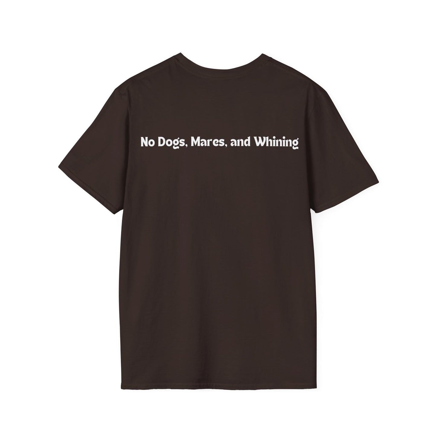No Dogs, Mares or Whining (Dark Colored Tee)