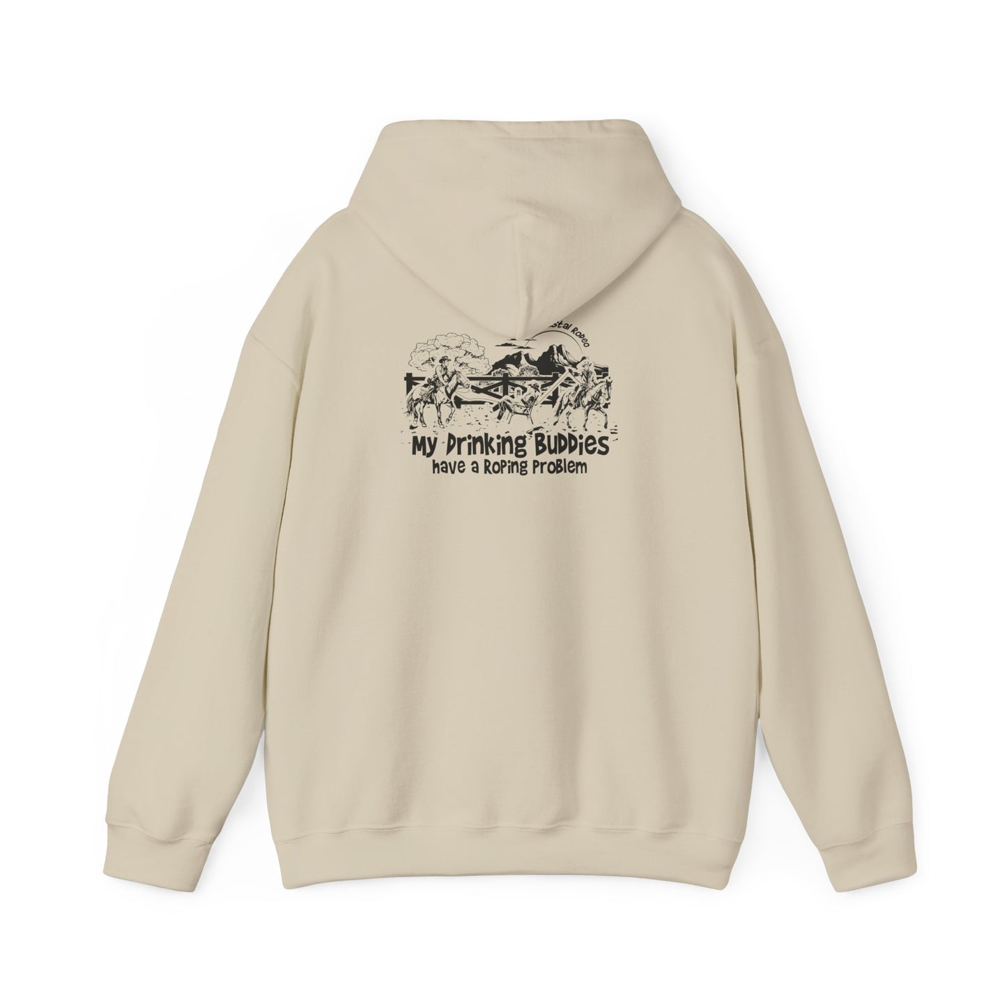 My Drinking Buddies Have a Roping Problem (Concept 2, Light Colored Hoodie)