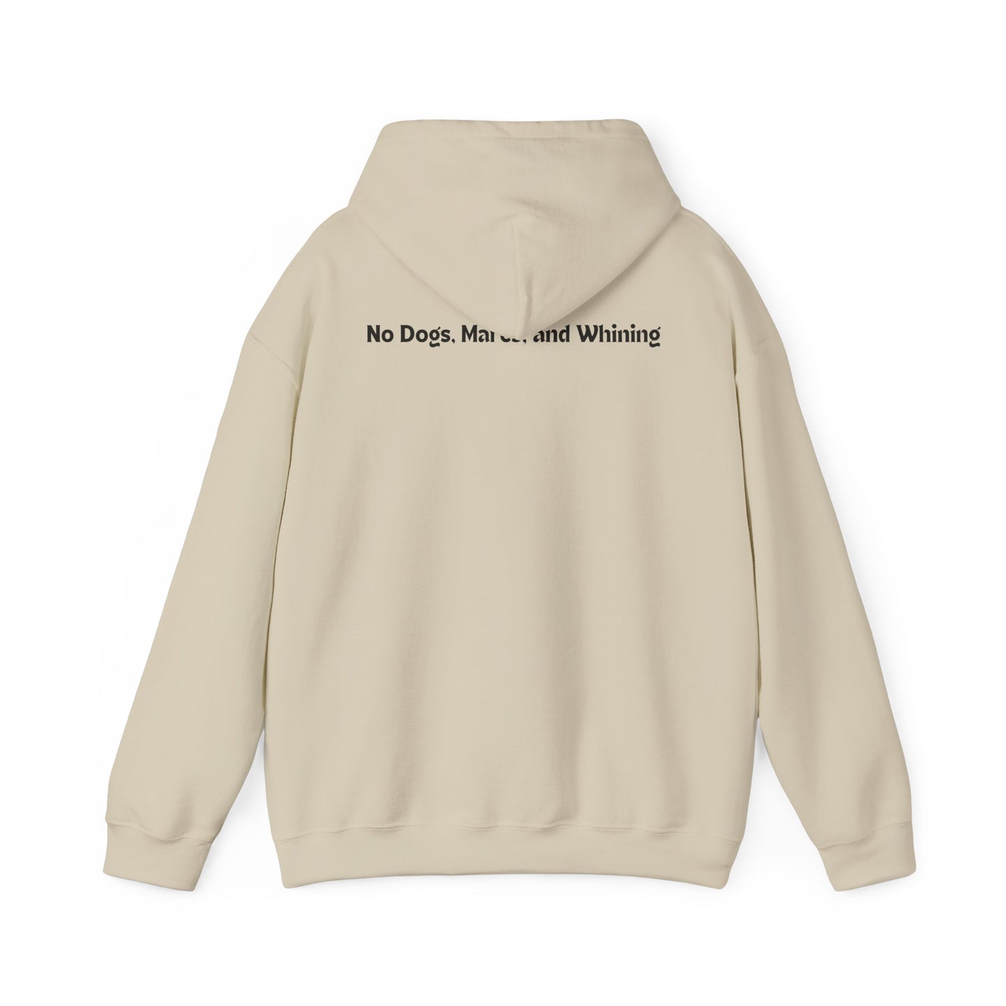 No Dogs, Mare, or Whining (Light Colored Hoodie)