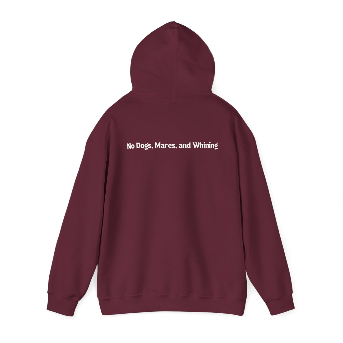 No Dogs, Mares, or Whining (Dark Colored Hoodie)