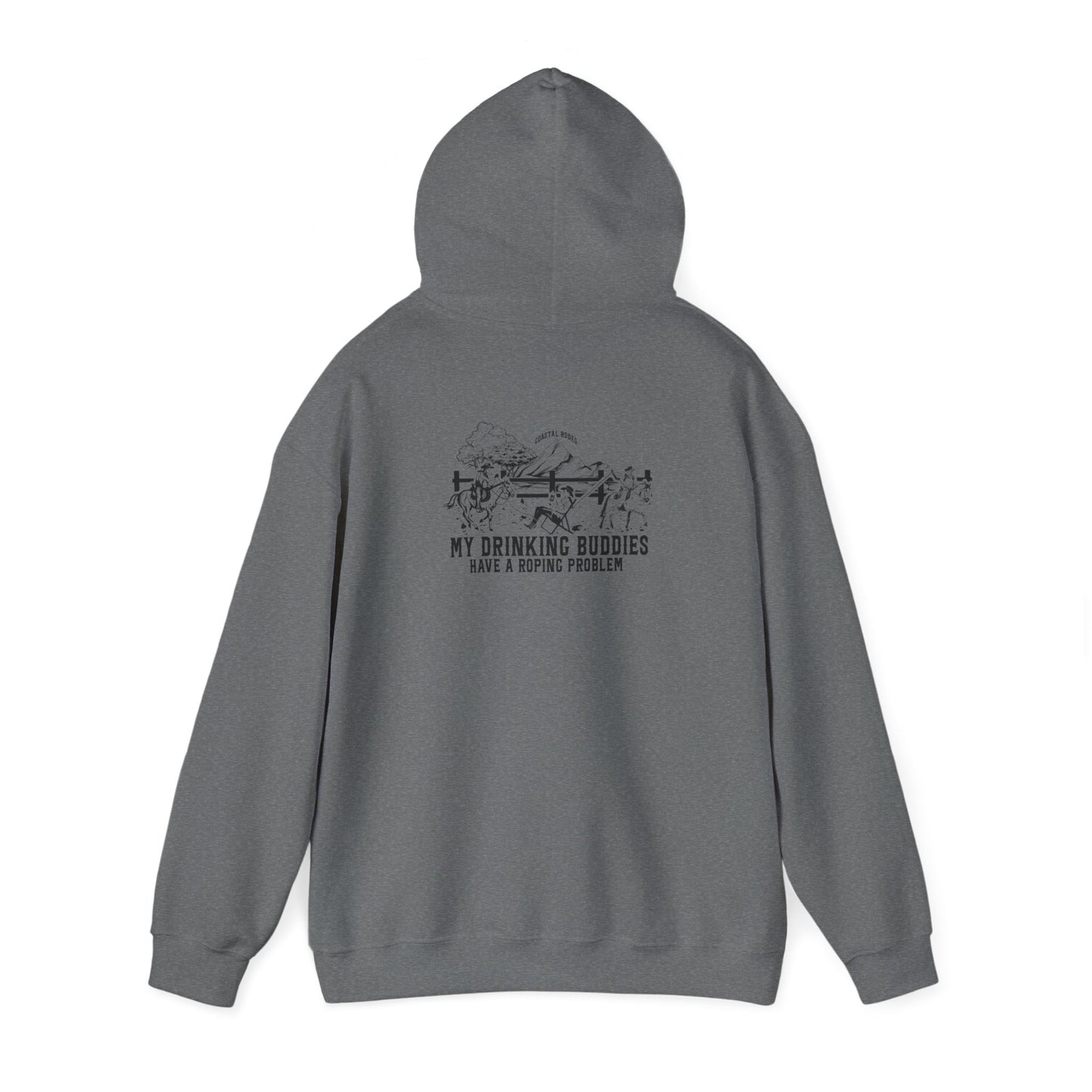 My Drinking Buddies Have a Roping Problem (Concept 1, Light Colored Hoodie)