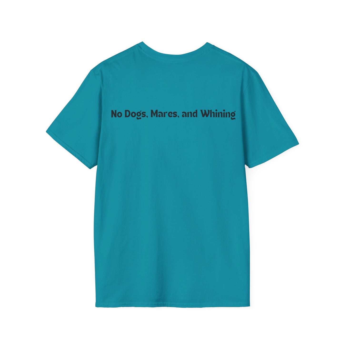 No Dogs, Mares, or Whining! (Light Colored Tee)