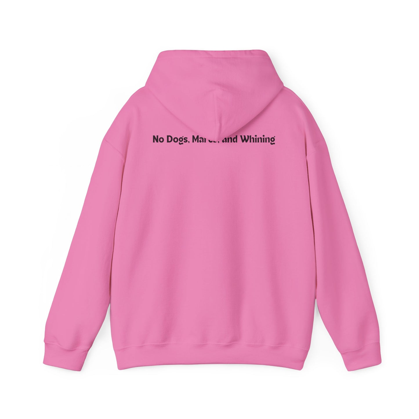 No Dogs, Mare, or Whining (Light Colored Hoodie)