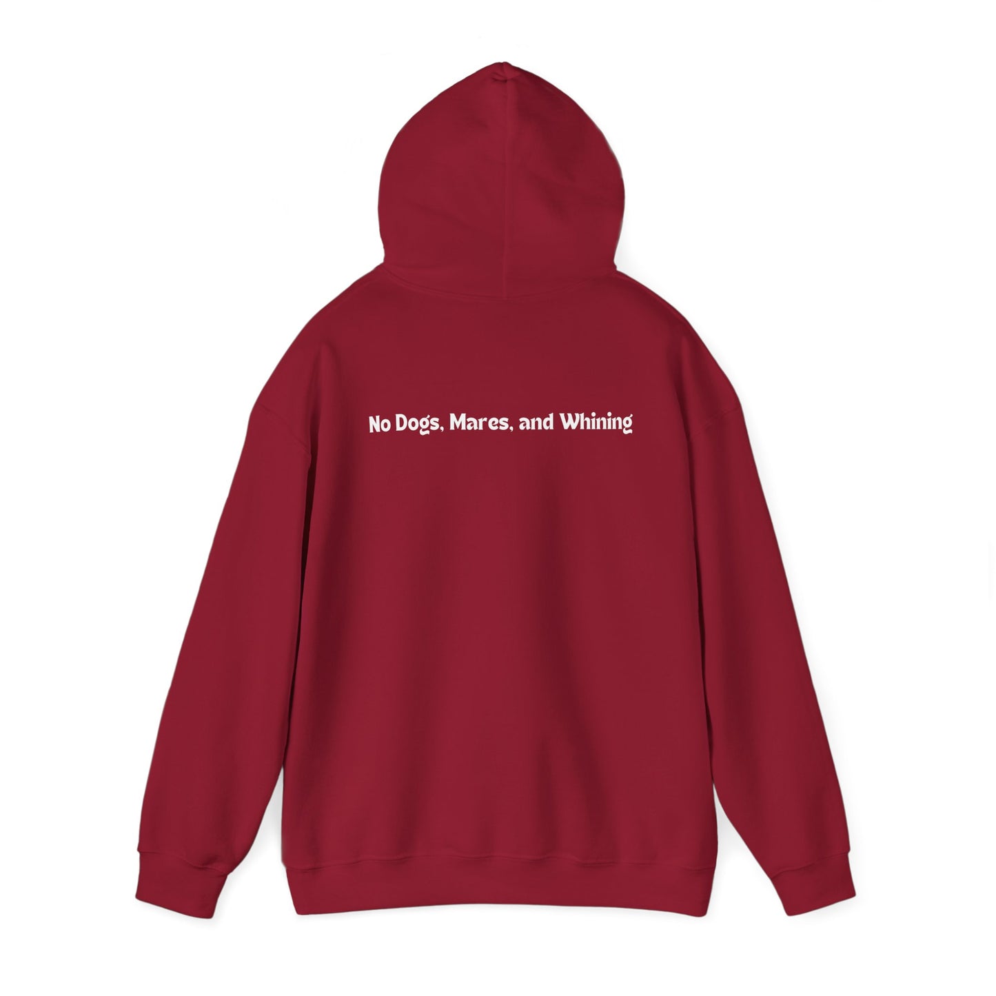 No Dogs, Mares, or Whining (Dark Colored Hoodie)
