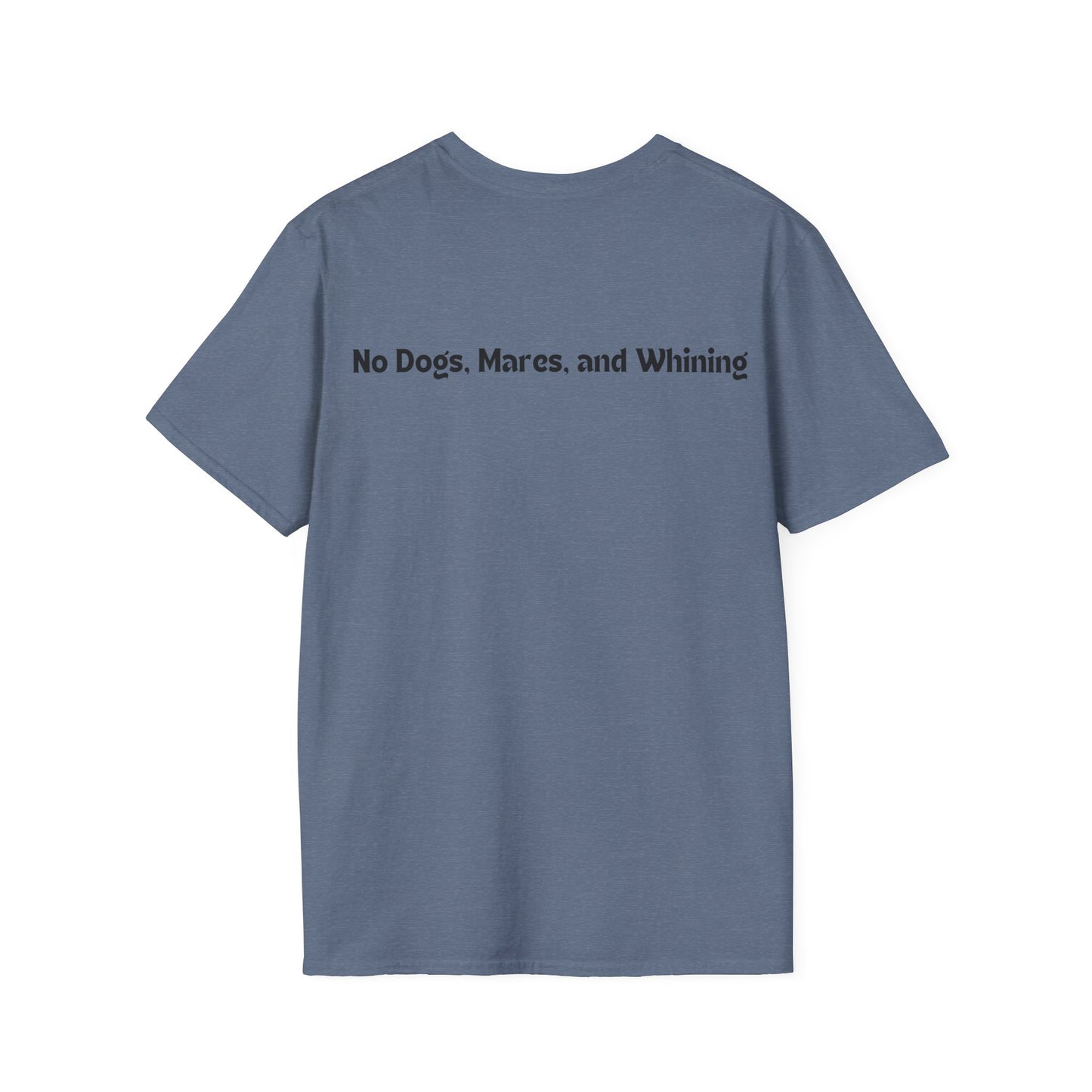 No Dogs, Mares, or Whining! (Light Colored Tee)