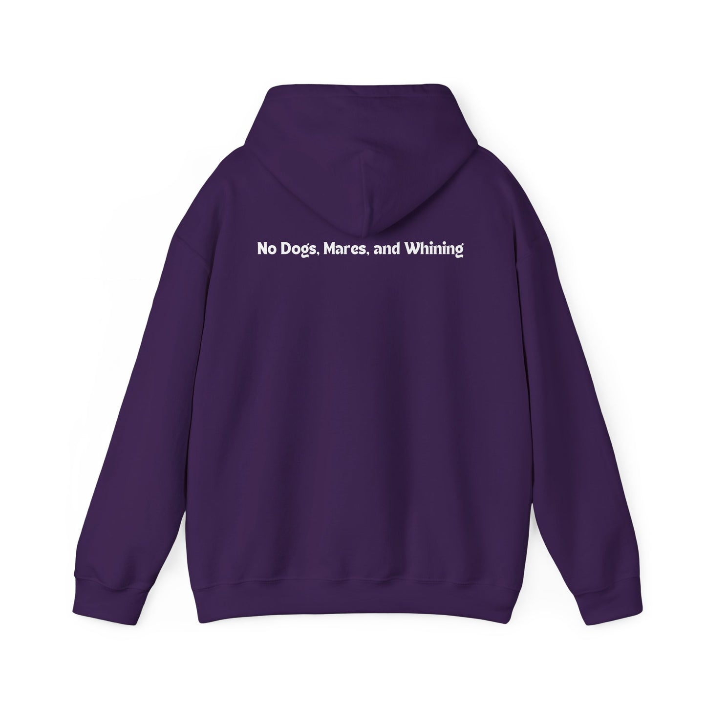No Dogs, Mares, or Whining (Dark Colored Hoodie)