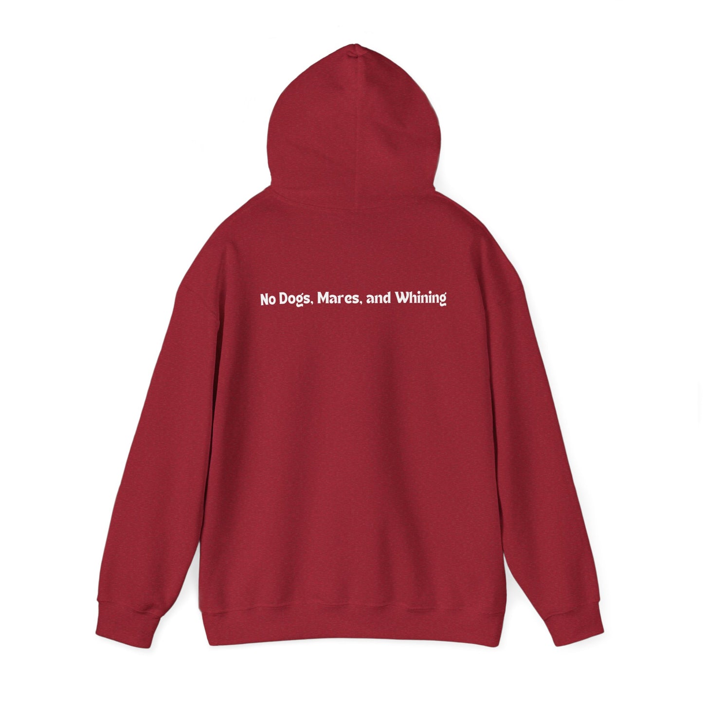 No Dogs, Mares, or Whining (Dark Colored Hoodie)