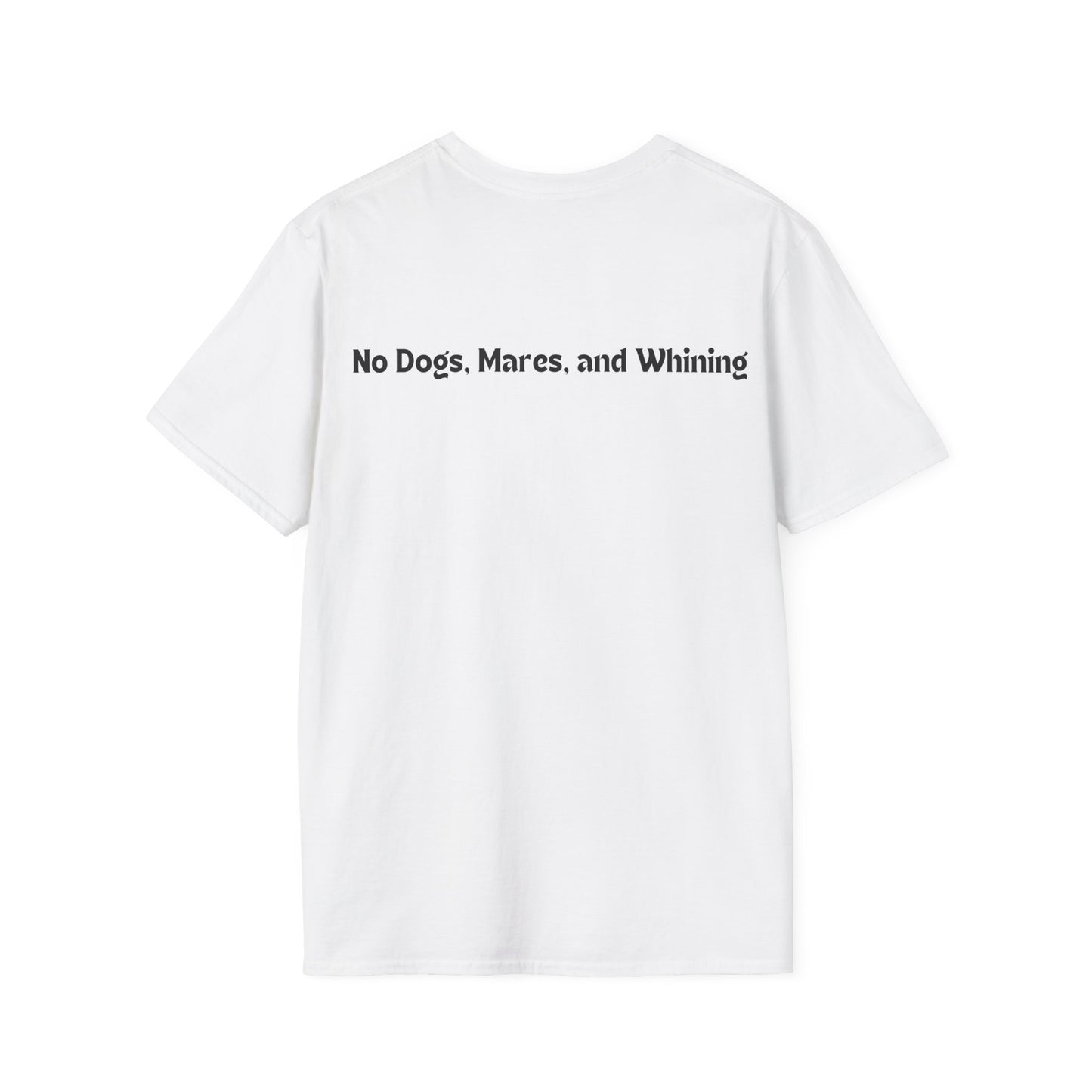 No Dogs, Mares, or Whining! (Light Colored Tee)