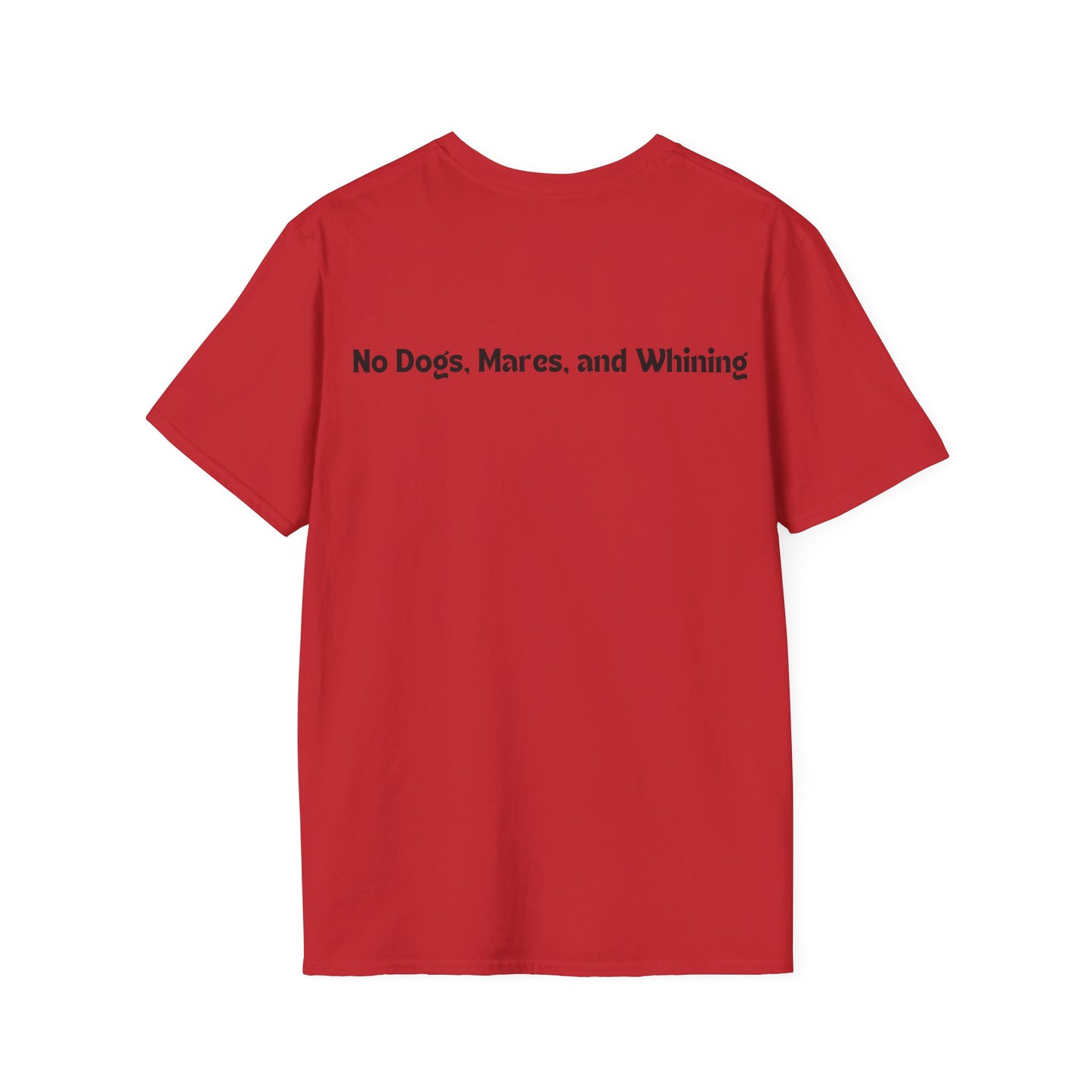 No Dogs, Mares, or Whining! (Light Colored Tee)