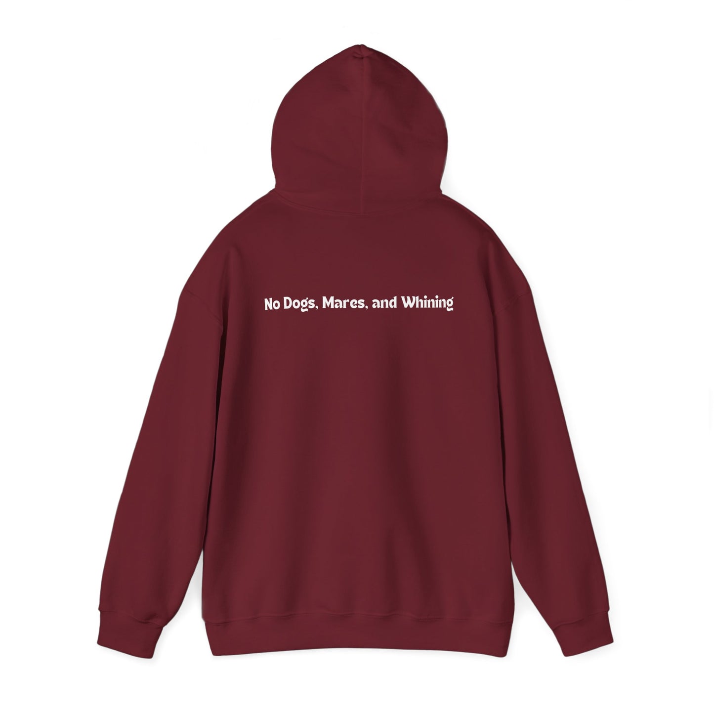 No Dogs, Mares, or Whining (Dark Colored Hoodie)
