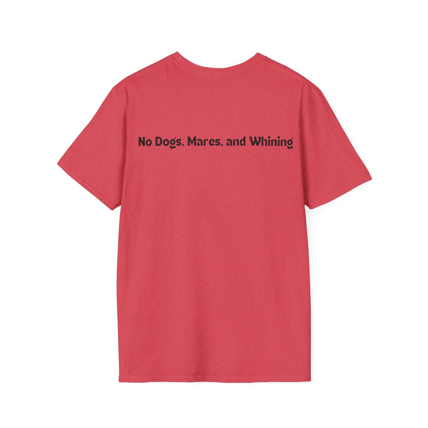 No Dogs, Mares, or Whining! (Light Colored Tee)