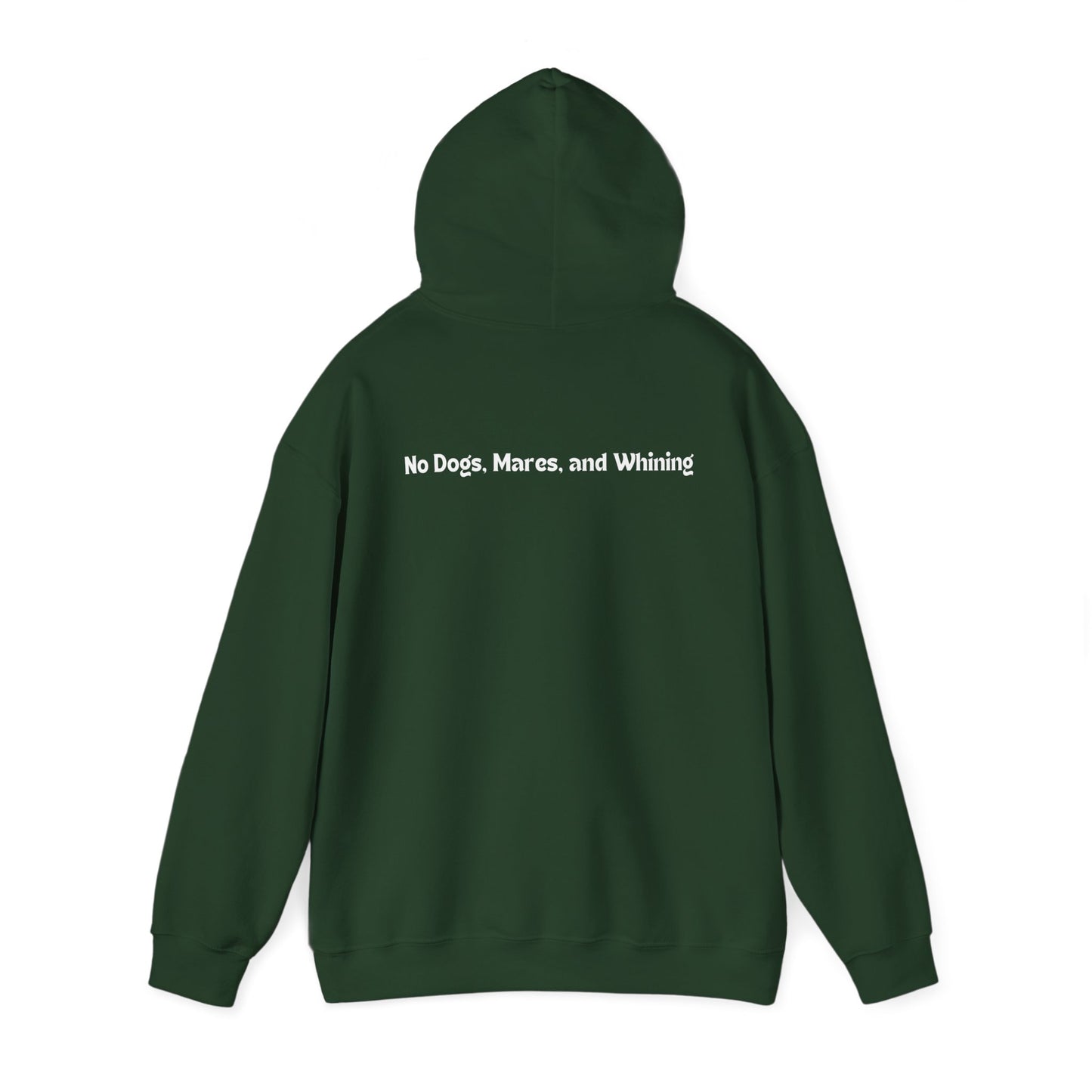 No Dogs, Mares, or Whining (Dark Colored Hoodie)