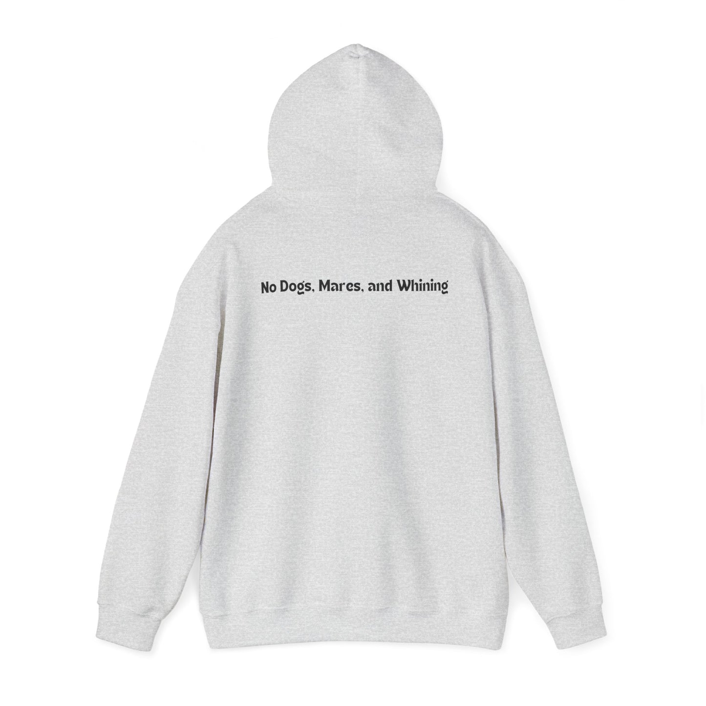 No Dogs, Mare, or Whining (Light Colored Hoodie)