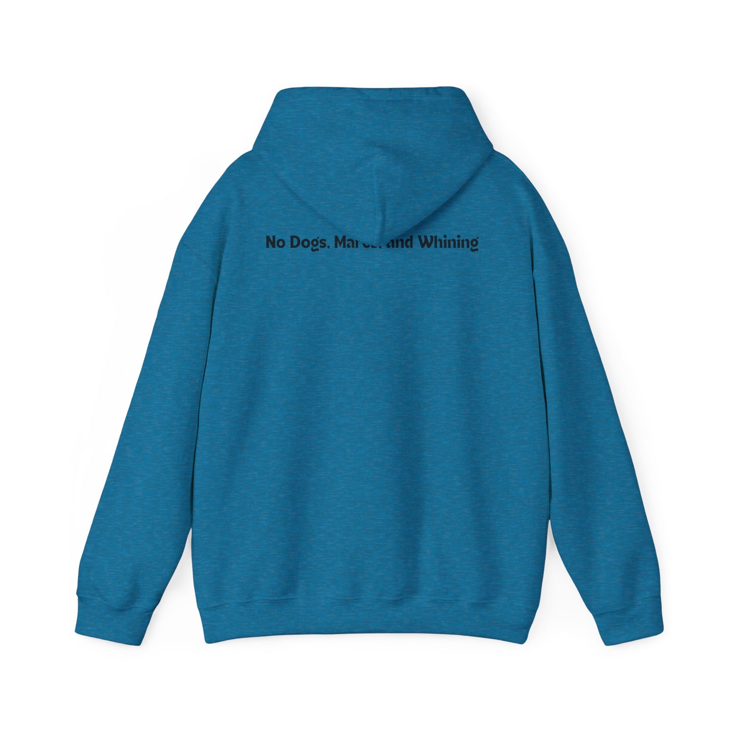 No Dogs, Mare, or Whining (Light Colored Hoodie)